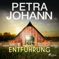 Die Entführung - Petra Johann - E-Book + Hörbuch
