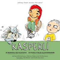 Kasperli, De Mänggeli hät Glotzitis / Es Päckli für de Gletschergnom - Andrea Jansen - Hörbuch