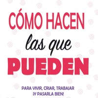 Cómo hacen las que pueden - Flavia Tomaello - Hörbuch