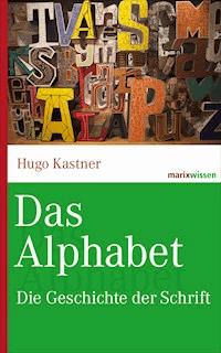 Das Alphabet - Hugo Kastner - E-Book