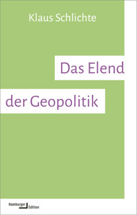 Das Elend der Geopolitik - Klaus Schlichte - E-Book