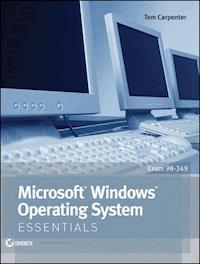 Microsoft Windows Operating System Essentials - Tom Carpenter - E-Book