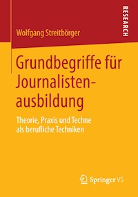 Grundbegriffe für Journalistenausbildung - Wolfgang Streitbörger - E-Book