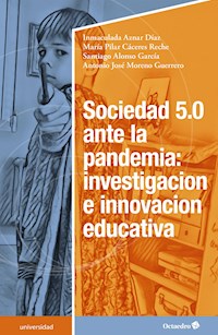Sociedad 5.0 ante la pandemia: investigación e innovación educativa - Inmaculada Aznar Díaz - E-Book