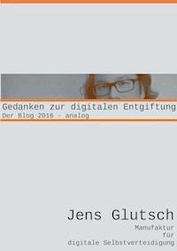 Gedanken zur digitalen Entgiftung - Jens Glutsch - E-Book