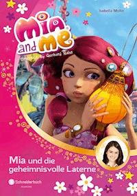 Mia and me, Band 08 - Isabella Mohn - E-Book