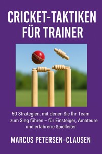 Cricket-Taktiken für Trainer - Marcus PC Petersen - Clausen - E-Book