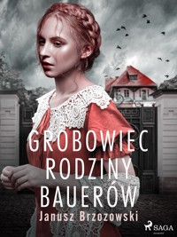 Grobowiec rodziny Bauerów - Janusz Brzozowski - E-Book