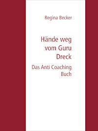 Hände weg vom Guru Dreck - Regina Becker - E-Book
