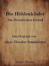 Die Höhlenkinder Im Heimlichen Grund - Simply Passion - E-Book