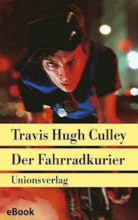 Der Fahrradkurier - Travis Hugh Culley - E-Book