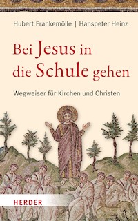 Bei Jesus in die Schule gehen - Hubert Frankemölle - E-Book