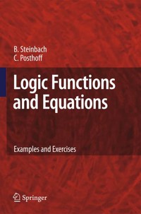 Logic Functions and Equations - Bernd Steinbach - E-Book