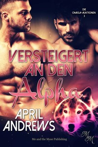 Versteigert an den Alpha - April Andrews - E-Book