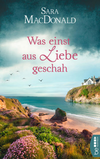 Was einst aus Liebe geschah - Sara MacDonald - E-Book