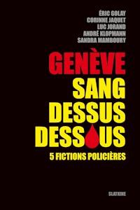 Genève sang dessus dessous - Collectif - E-Book