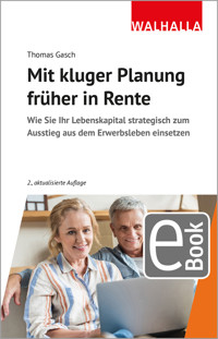 Mit kluger Planung früher in Rente - Thomas Gasch - E-Book