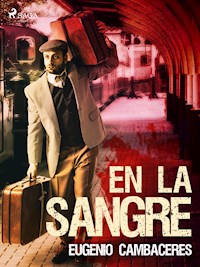 En la sangre - Eugenio Cambaceres - E-Book