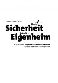 Mit Sicherheit zum Eigenheim - Thomas Brendel - E-Book