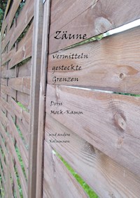 Zäune vermitteln gesteckte Grenzen - Doris Mock-Kamm - E-Book