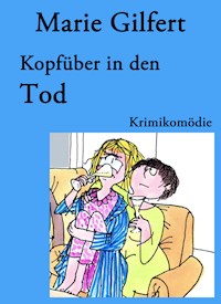 Kopfüber in den Tod - Marie Gilfert - E-Book