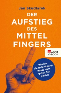 Der Aufstieg des Mittelfingers - Jan Skudlarek - E-Book