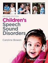 Children's Speech Sound Disorders - Caroline Bowen - E-Book