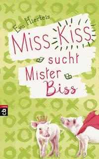 Miss Kiss sucht Mister Biss - Eva Hierteis - E-Book