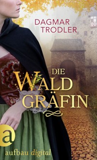 Die Waldgräfin - Dagmar Trodler - E-Book
