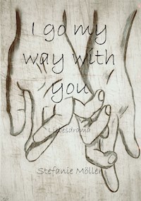I go my way with you - Stefanie Möller - E-Book