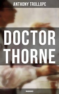 Doctor Thorne (Unabridged) - Anthony Trollope - E-Book