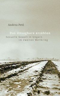 Das Unsagbare erzählen - Andrea Pető - E-Book
