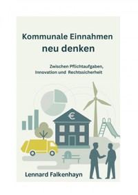 Kommunale Einnahmen neu denken - Lennard Falkenhayn - E-Book