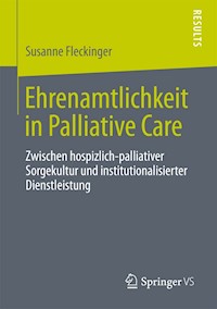 Ehrenamtlichkeit in Palliative Care - Susanne Fleckinger MA - E-Book