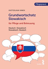 Grundwortschatz Slowakisch für Pflege- und Gesundheitsberufe - Kvetoslava Vanek - E-Book