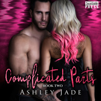 Complicated Parts - Complicated Parts, Book 2 (Unabridged) - Ashley Jade - Hörbuch