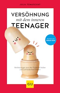 Versöhnung mit dem inneren Teenager - Julia Tomuschat - E-Book