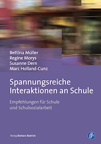 Spannungsreiche Interaktionen an Schule - Bettina Müller - E-Book