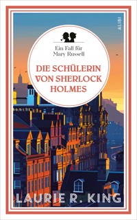 Die Schülerin von Sherlock Holmes - Laurie R. King - E-Book
