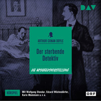 Der sterbende Detektiv (Hörspiel) - Arthur Conan Doyle - Hörbuch