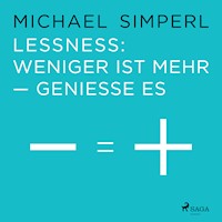 Lessness: Weniger ist mehr - genieße es - Michael Simperl - Hörbuch
