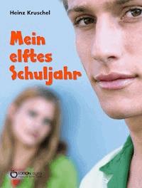 Mein elftes Schuljahr - Heinz Kruschel - E-Book