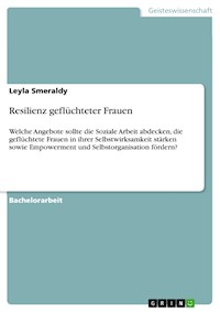 Resilienz geflüchteter Frauen - Leyla Smeraldy - E-Book