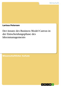 Der Ansatz des Business Model Canvas in der Entscheidungsphase des Ideenmanagements - Larissa Petersen - E-Book