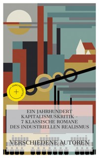 Ein Jahrhundert Kapitalismuskritik – 7 klassische Romane des industriellen Realismus - Louise Otto - E-Book