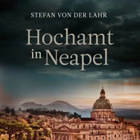 Hochamt in Neapel - Stefan von der Lahr - Hörbuch
