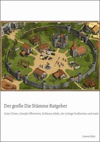 Der große Die Stämme Ratgeber - Levent Nier - E-Book