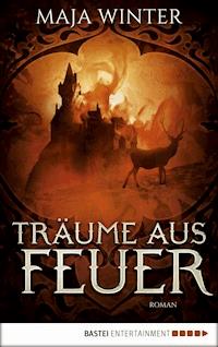 Träume aus Feuer - Maja Winter - E-Book