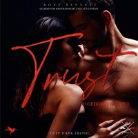 Du gehörst nur mir - Trust, Band 3 (ungekürzt) - Roxy Bennett - Hörbuch