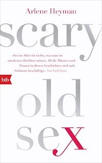 Scary Old Sex - Arlene Heyman - E-Book
